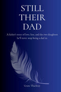 Still Their Dad - Hardback Edition